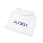 Tell It Like It Is Hoodie — Bold Statement Pullover for Honest, Confident Style - 314 Originals