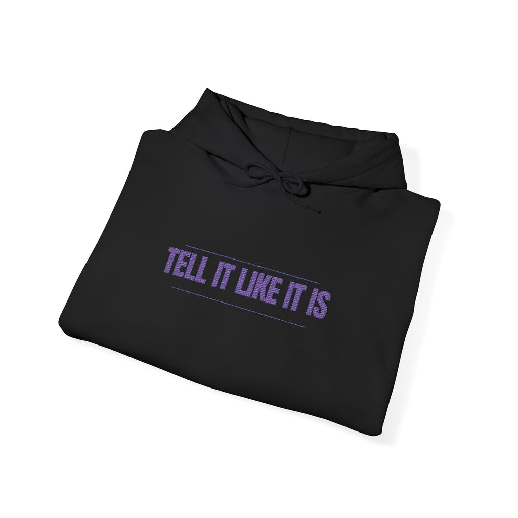 Tell It Like It Is Hoodie — Bold Statement Pullover for Honest, Confident Style - 314 Originals