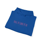 Tell It Like It Is Hoodie — Bold Statement Pullover for Honest, Confident Style - 314 Originals