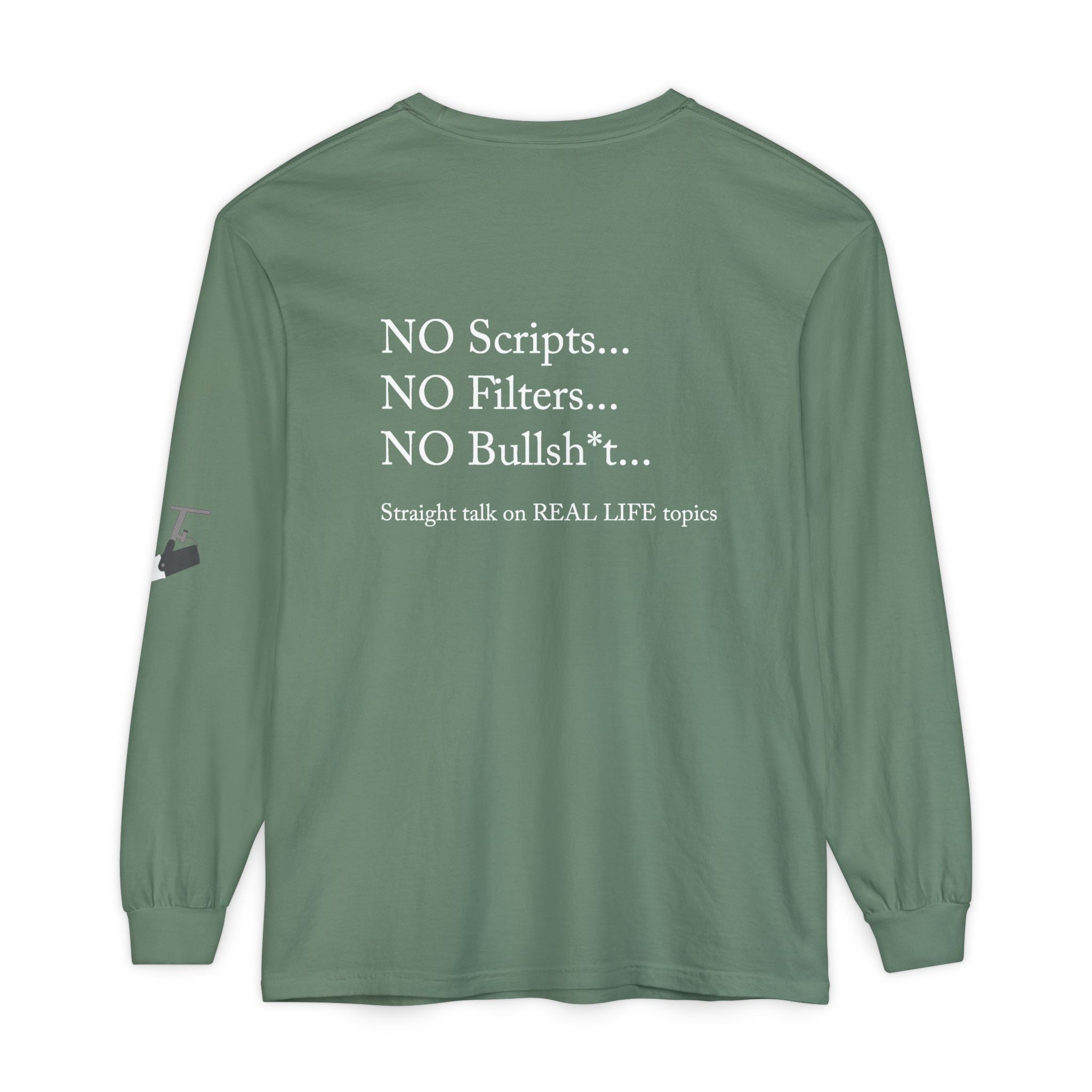 Tell It Like It Is Long Sleeve Tee — "No Scripts... No Filters... No Bullsh*t" Statement Shirt - 314 Originals
