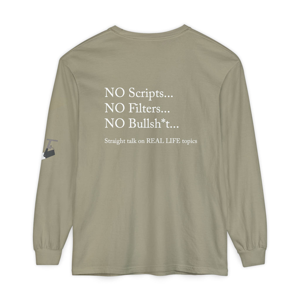 Tell It Like It Is Long Sleeve Tee — "No Scripts... No Filters... No Bullsh*t" Statement Shirt - 314 Originals