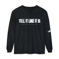 Tell It Like It Is Long Sleeve Tee — "No Scripts... No Filters... No Bullsh*t" Statement Shirt - 314 Originals
