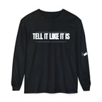 Tell It Like It Is Long Sleeve Tee — "No Scripts... No Filters... No Bullsh*t" Statement Shirt - 314 Originals