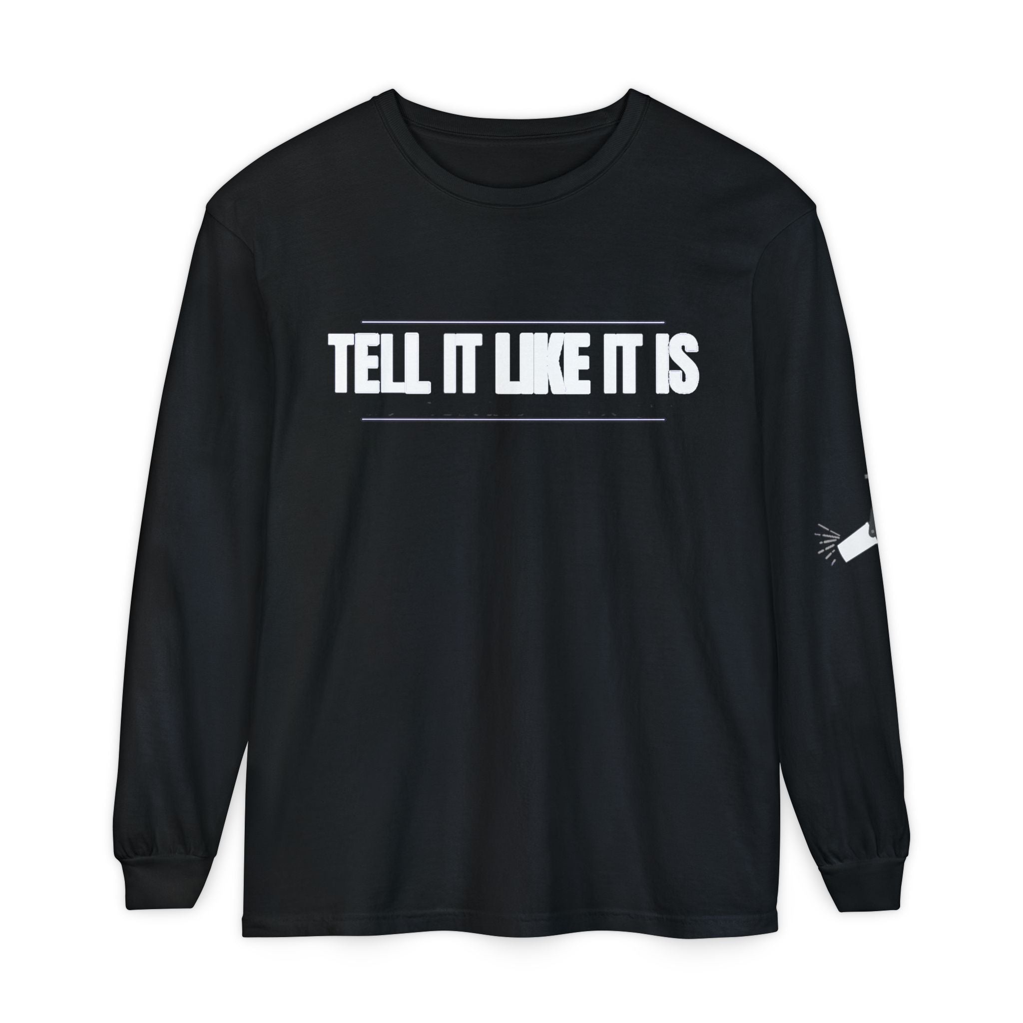 Tell It Like It Is Long Sleeve Tee — "No Scripts... No Filters... No Bullsh*t" Statement Shirt - 314 Originals