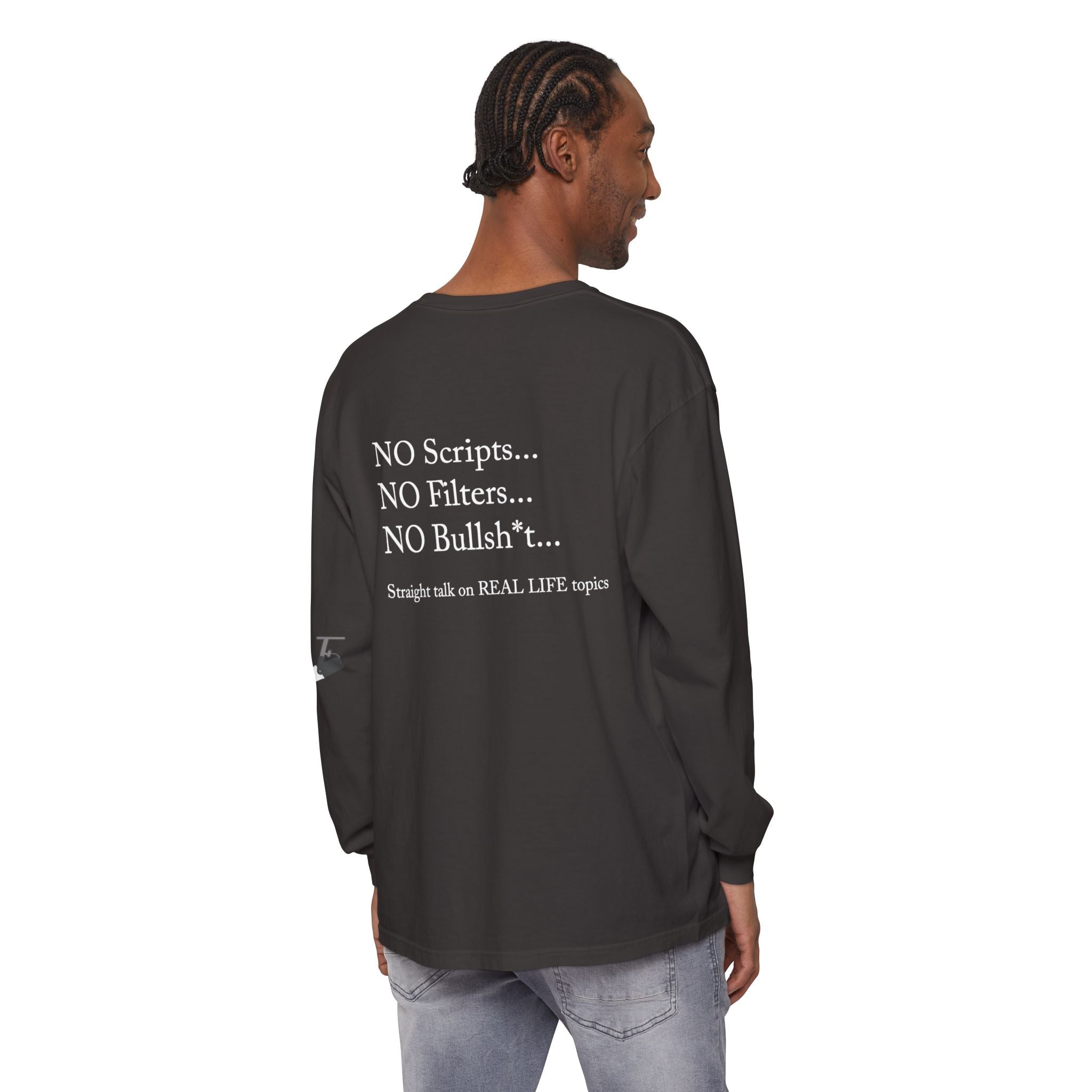Tell It Like It Is Long Sleeve Tee — "No Scripts... No Filters... No Bullsh*t" Statement Shirt - 314 Originals