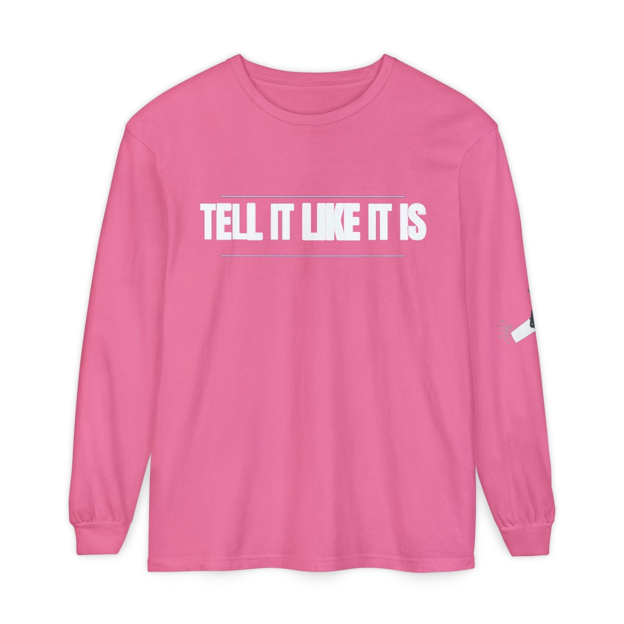 Tell It Like It Is Long Sleeve Tee — "No Scripts... No Filters... No Bullsh*t" Statement Shirt - 314 Originals