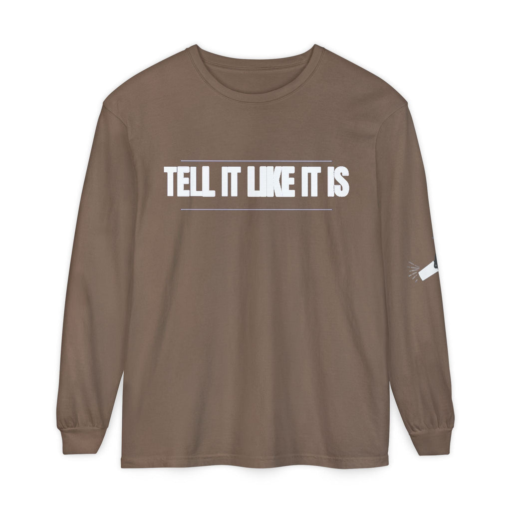 Tell It Like It Is Long Sleeve Tee — "No Scripts... No Filters... No Bullsh*t" Statement Shirt - 314 Originals