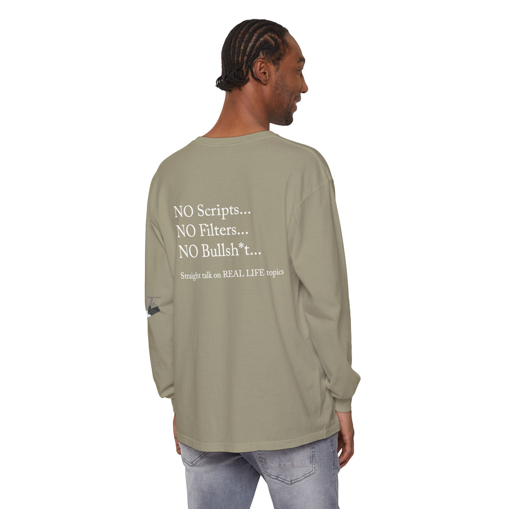 Tell It Like It Is Long Sleeve Tee — "No Scripts... No Filters... No Bullsh*t" Statement Shirt - 314 Originals