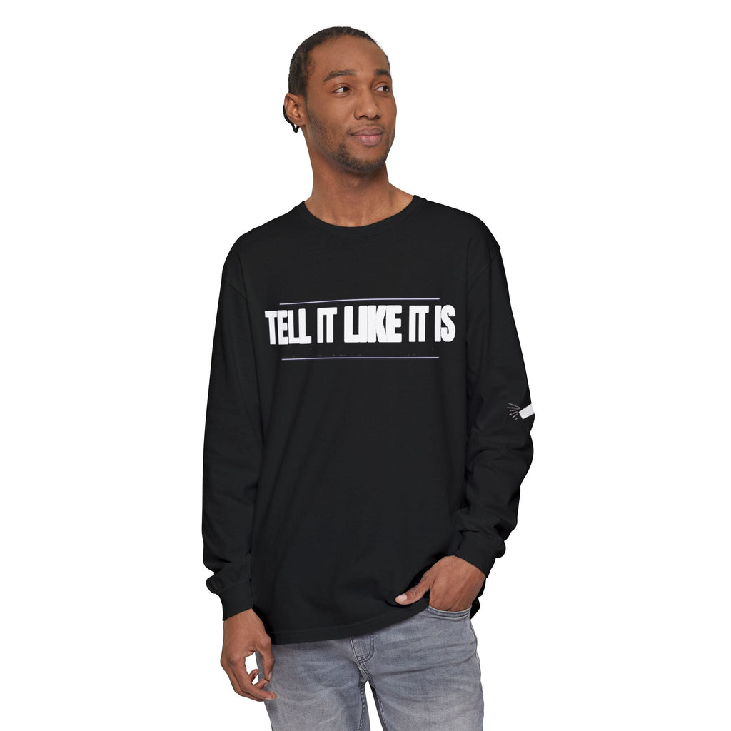 Tell It Like It Is Long Sleeve Tee — "No Scripts... No Filters... No Bullsh*t" Statement Shirt - 314 Originals