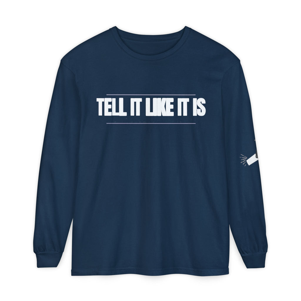 Tell It Like It Is Long Sleeve Tee — "No Scripts... No Filters... No Bullsh*t" Statement Shirt - 314 Originals