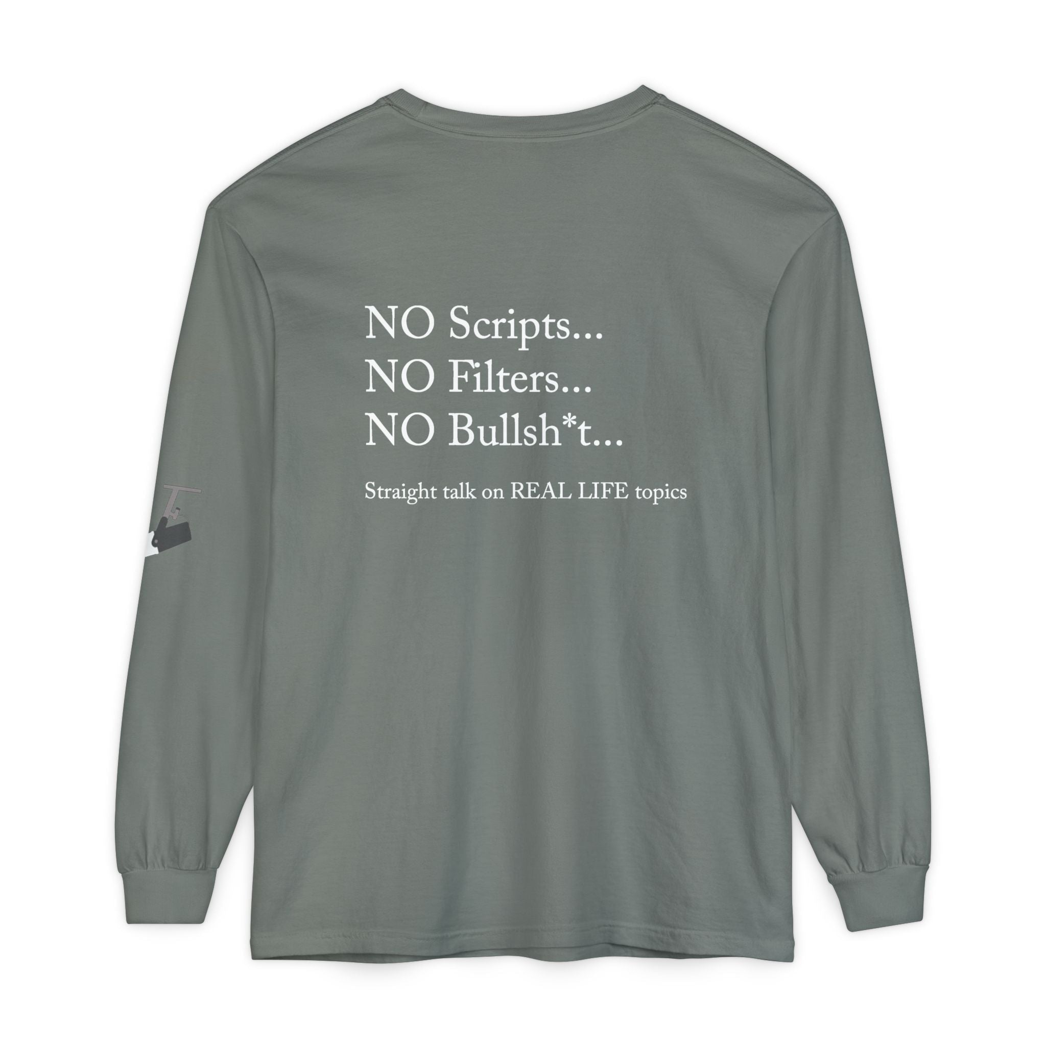 Tell It Like It Is Long Sleeve Tee — "No Scripts... No Filters... No Bullsh*t" Statement Shirt - 314 Originals
