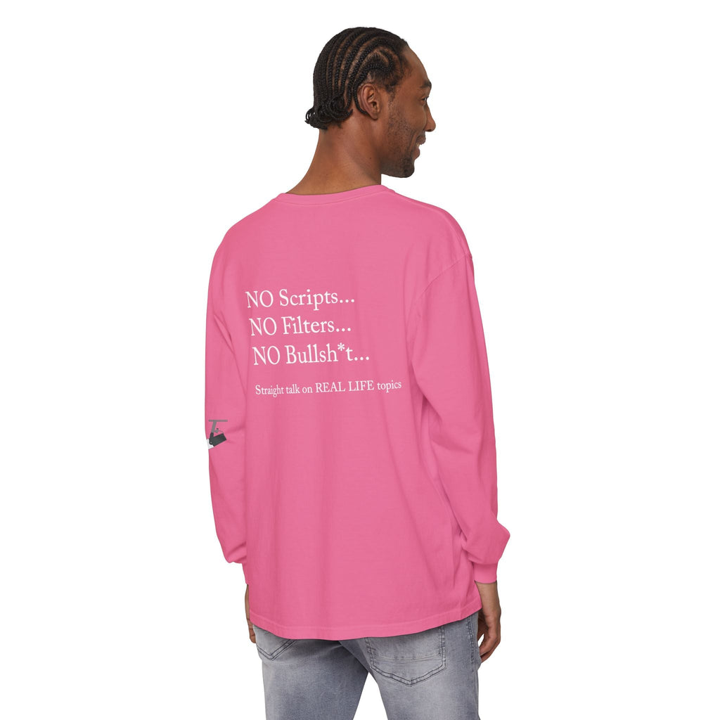 Tell It Like It Is Long Sleeve Tee — "No Scripts... No Filters... No Bullsh*t" Statement Shirt - 314 Originals