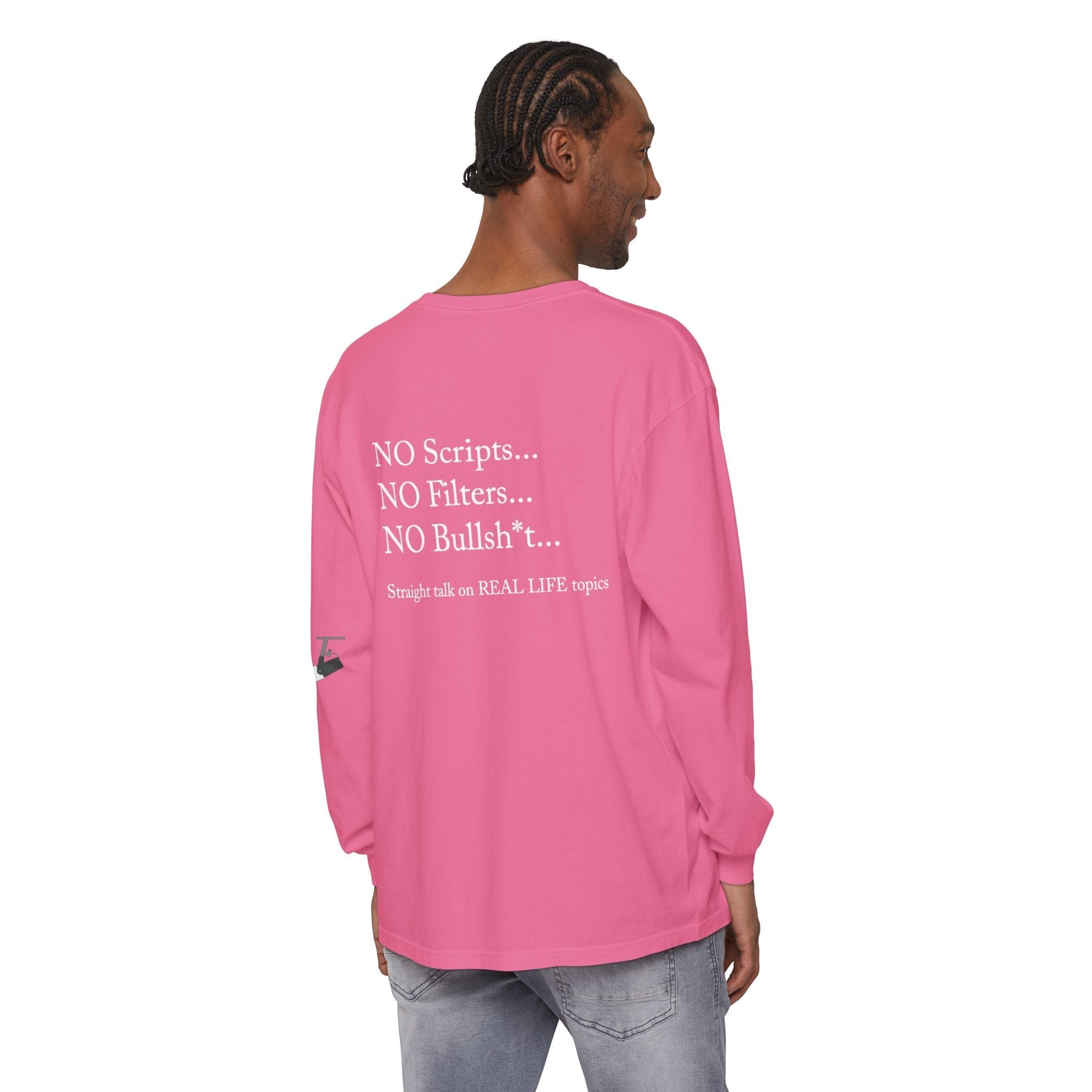 Tell It Like It Is Long Sleeve Tee — "No Scripts... No Filters... No Bullsh*t" Statement Shirt - 314 Originals