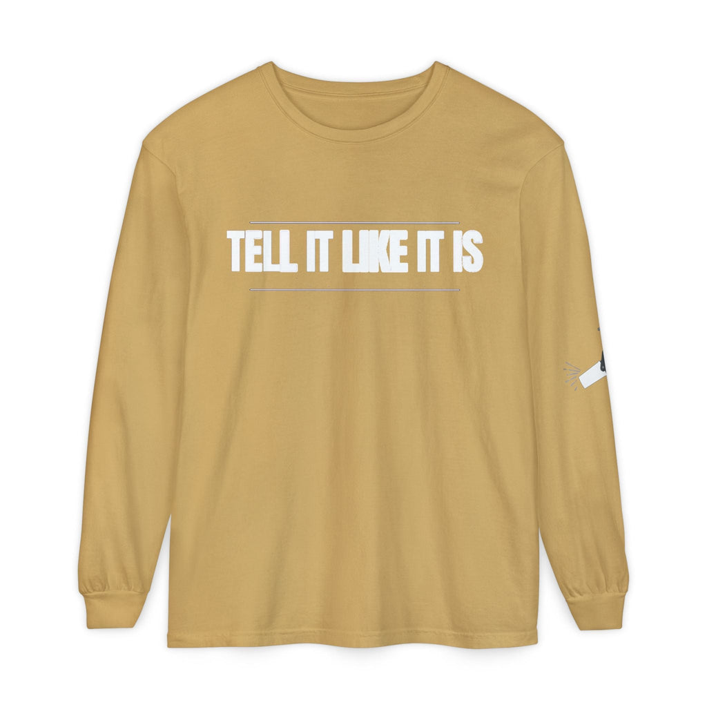 Tell It Like It Is Long Sleeve Tee — "No Scripts... No Filters... No Bullsh*t" Statement Shirt - 314 Originals