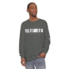 Tell It Like It Is Long Sleeve Tee — "No Scripts... No Filters... No Bullsh*t" Statement Shirt - 314 Originals