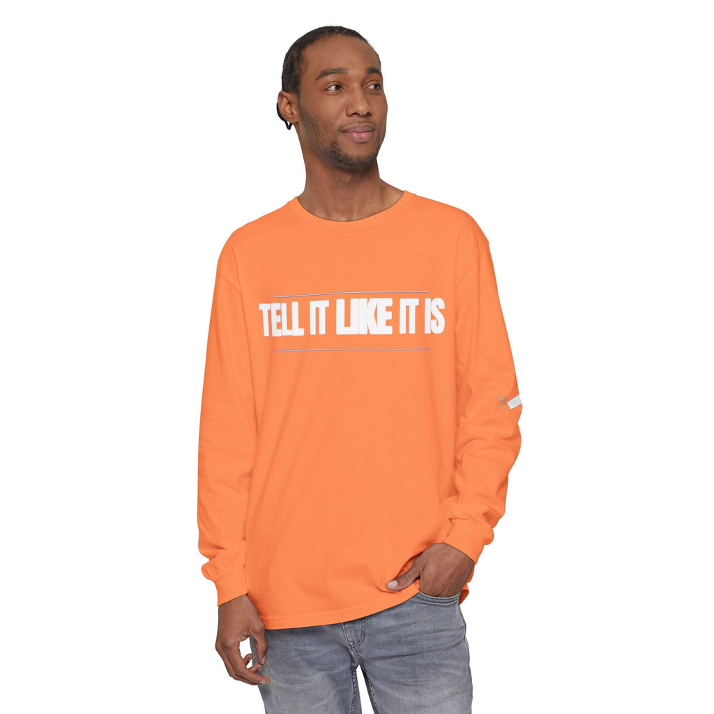 Tell It Like It Is Long Sleeve Tee — "No Scripts... No Filters... No Bullsh*t" Statement Shirt - 314 Originals
