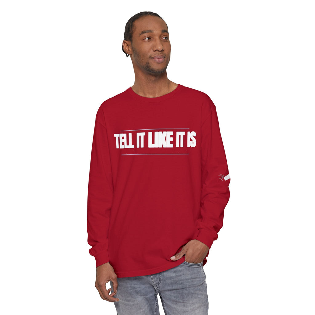 Tell It Like It Is Long Sleeve Tee — "No Scripts... No Filters... No Bullsh*t" Statement Shirt - 314 Originals