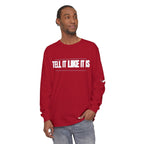 Tell It Like It Is Long Sleeve Tee — "No Scripts... No Filters... No Bullsh*t" Statement Shirt - 314 Originals