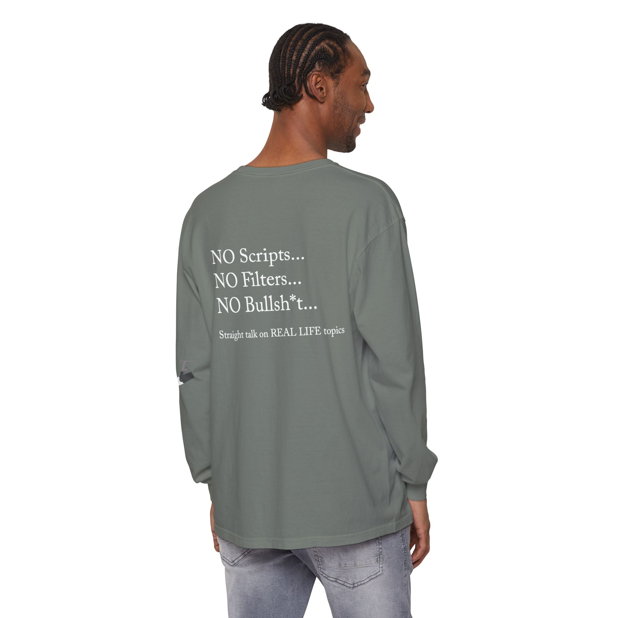 Tell It Like It Is Long Sleeve Tee — "No Scripts... No Filters... No Bullsh*t" Statement Shirt - 314 Originals
