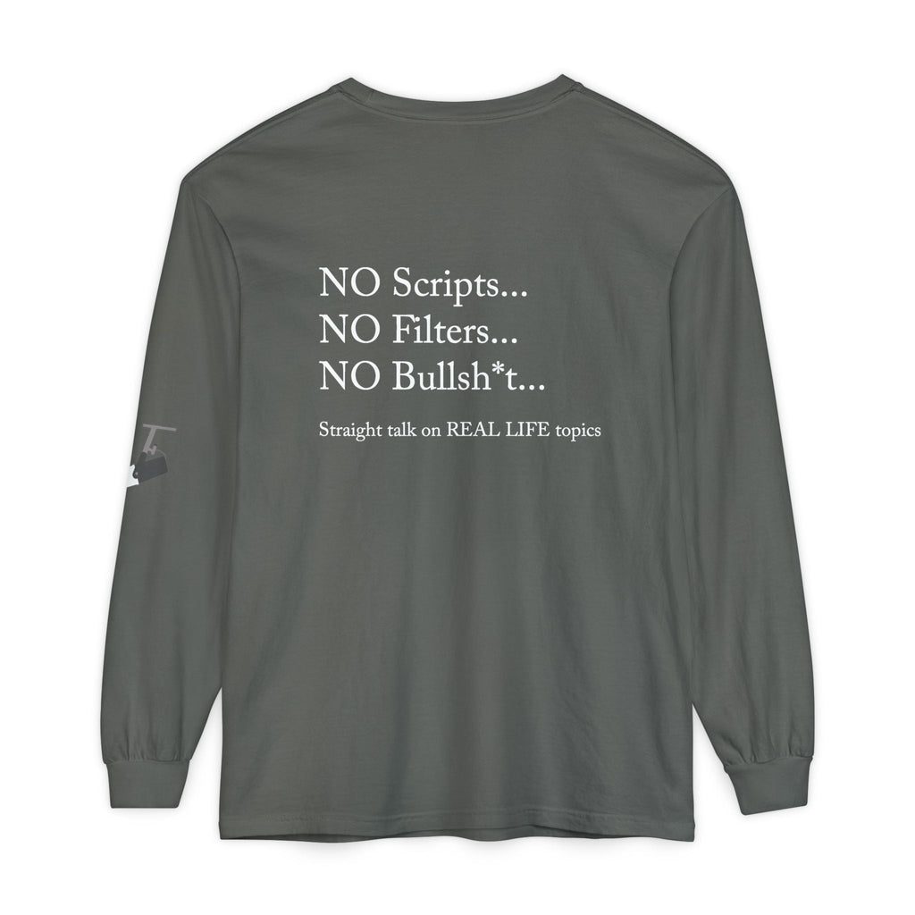 Tell It Like It Is Long Sleeve Tee — "No Scripts... No Filters... No Bullsh*t" Statement Shirt - 314 Originals