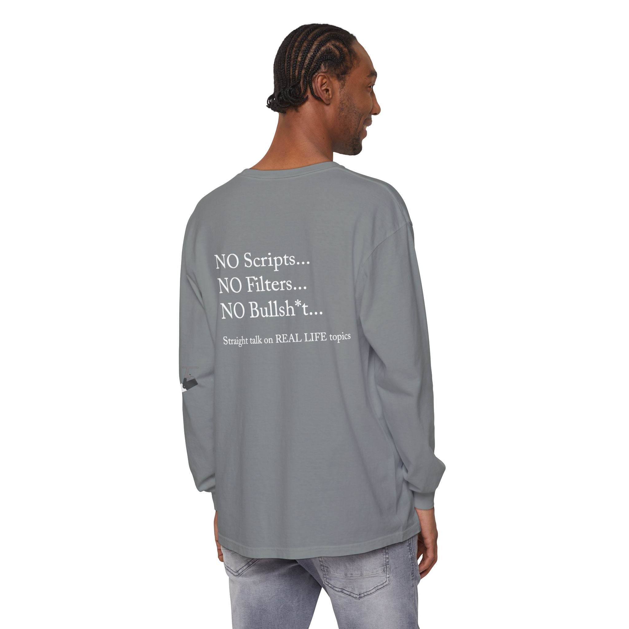 Tell It Like It Is Long Sleeve Tee — "No Scripts... No Filters... No Bullsh*t" Statement Shirt - 314 Originals