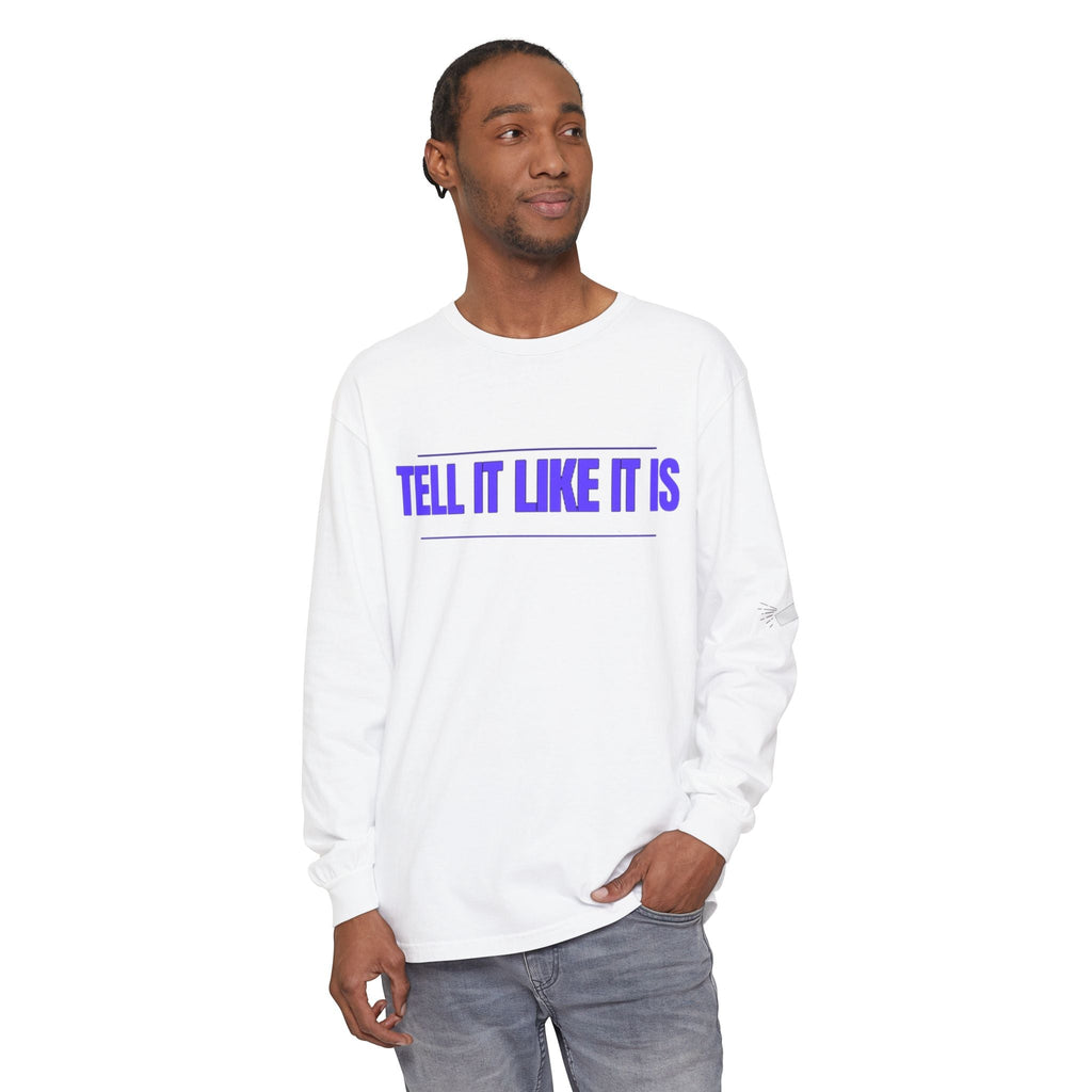 Tell It Like It Is Long Sleeve Tee — "No Scripts... No Filters... No Bullsh*t" Statement Shirt - 314 Originals