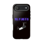 "Tell It Like It Is" Spotlight Design Phone Case - 314 Originals