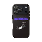"Tell It Like It Is" Spotlight Design Phone Case - 314 Originals
