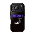"Tell It Like It Is" Spotlight Design Phone Case - 314 Originals