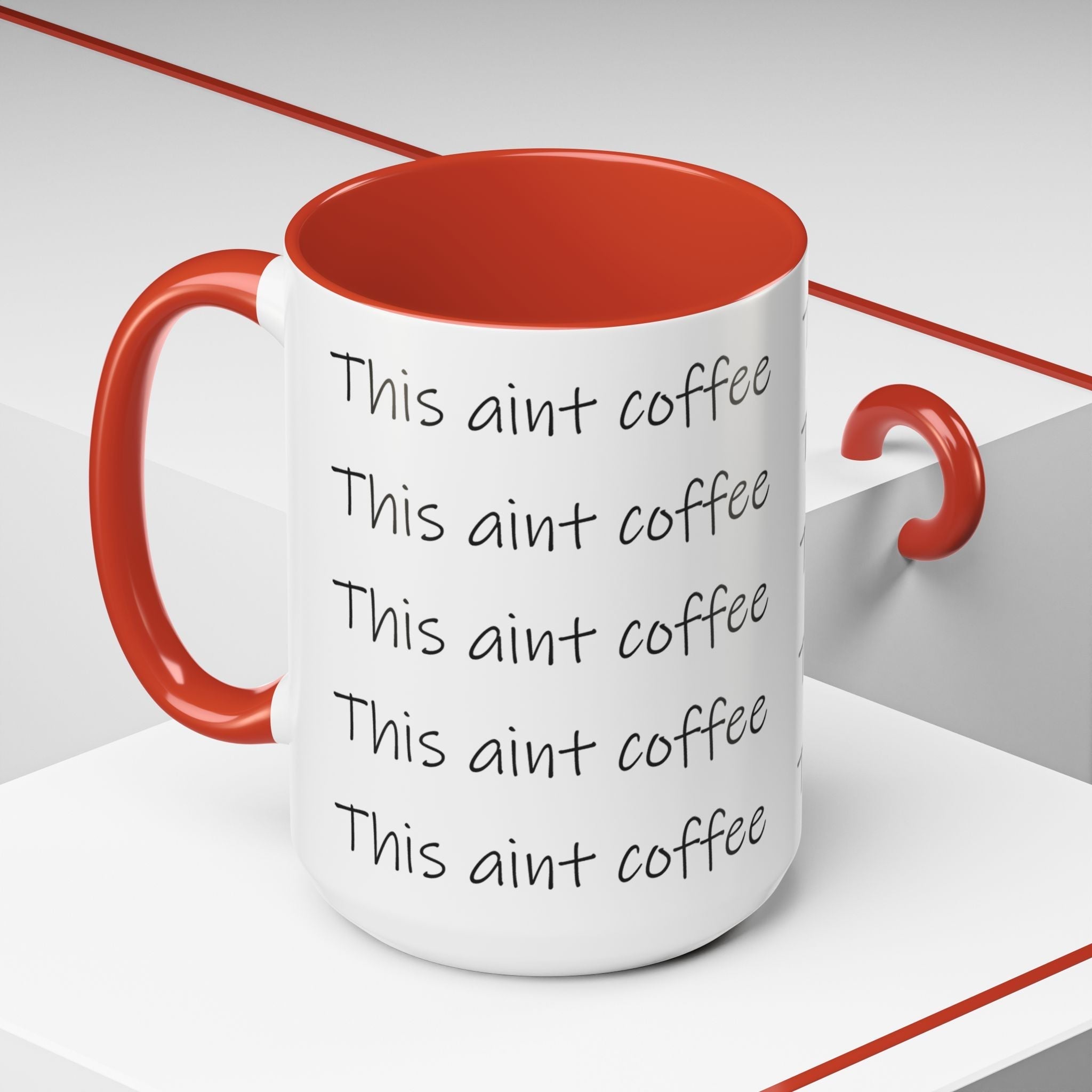 This Ain't Coffee Accent Mug — 11/15oz Funny Coffee Lover Gift - 314 Originals