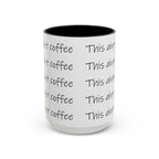 This Ain't Coffee Accent Mug — 11/15oz Funny Coffee Lover Gift - 314 Originals