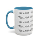 This Ain't Coffee Accent Mug — 11/15oz Funny Coffee Lover Gift - 314 Originals