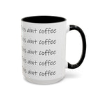 This Ain't Coffee Accent Mug — 11/15oz Funny Coffee Lover Gift - 314 Originals