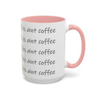 This Ain't Coffee Accent Mug — 11/15oz Funny Coffee Lover Gift - 314 Originals