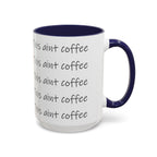 This Ain't Coffee Accent Mug — 11/15oz Funny Coffee Lover Gift - 314 Originals