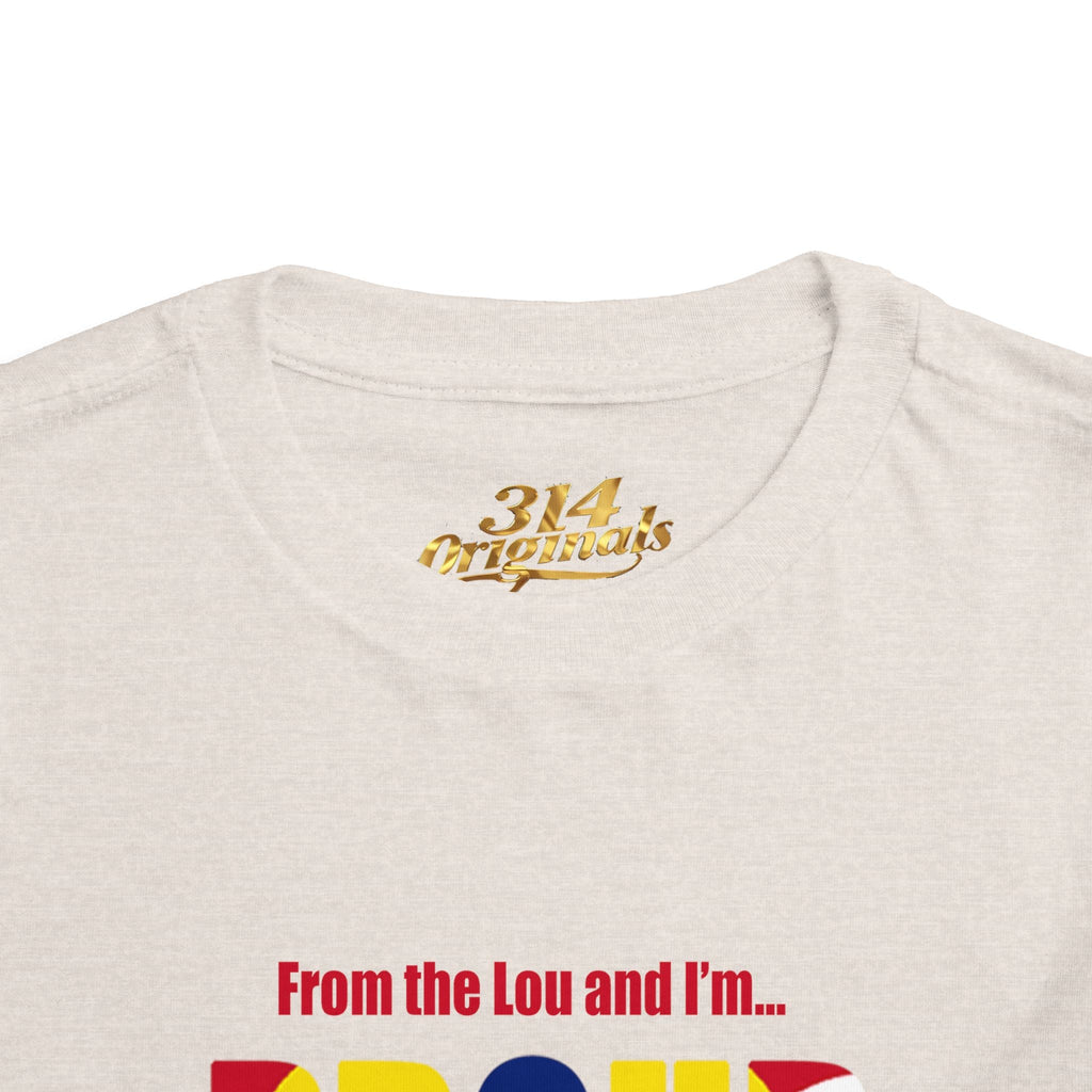 Toddler Tee — "From the Lou and I’m... Proud" St. Louis Flag Kids Shirt - 314 Originals